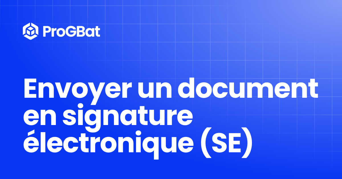 Envoyer un document en signature électronique (SE) | Documentation